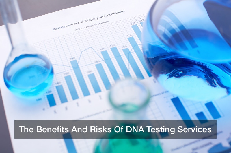 The Benefits And Risks Of DNA Testing Services