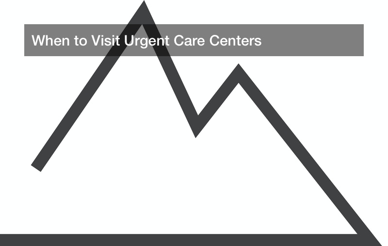 When to Visit Urgent Care Centers