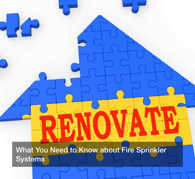 What You Need to Know about Fire Sprinkler Systems