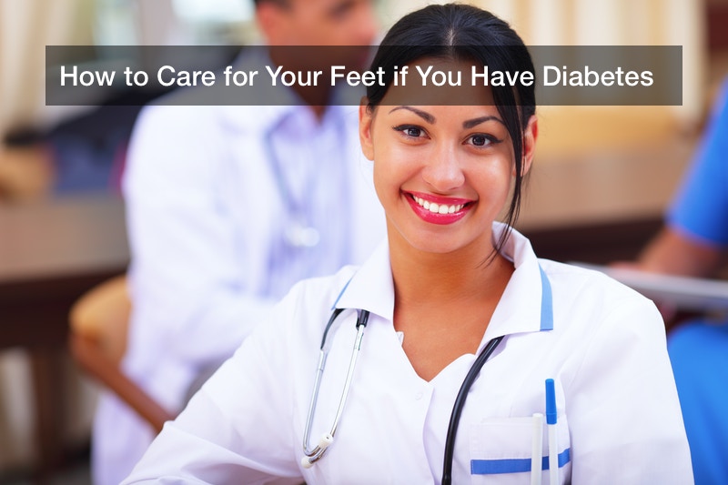 How to Care for Your Feet if You Have Diabetes
