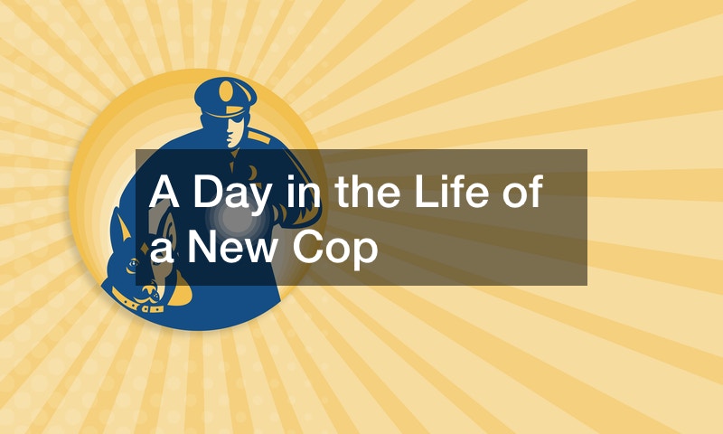 A Day in the Life of a New Cop