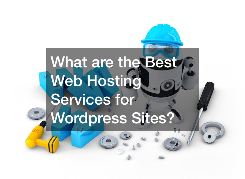What are the Best Web Hosting Services for WordPress Sites?