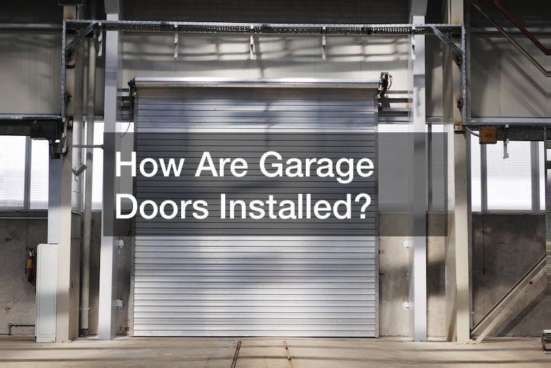 How Are Garage Doors Installed?