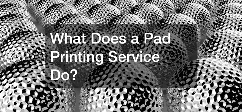 What Does a Pad Printing Service Do?