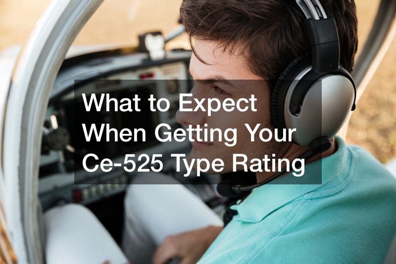What to Expect When Getting Your Ce-525 Type Rating