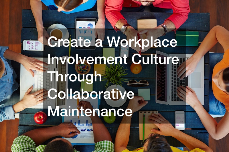 Create A Workplace Involvement Culture Through Collaborative 