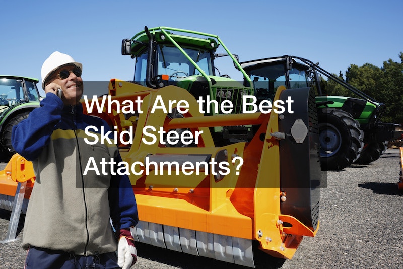 What Are the Best Skid Steer Attachments?