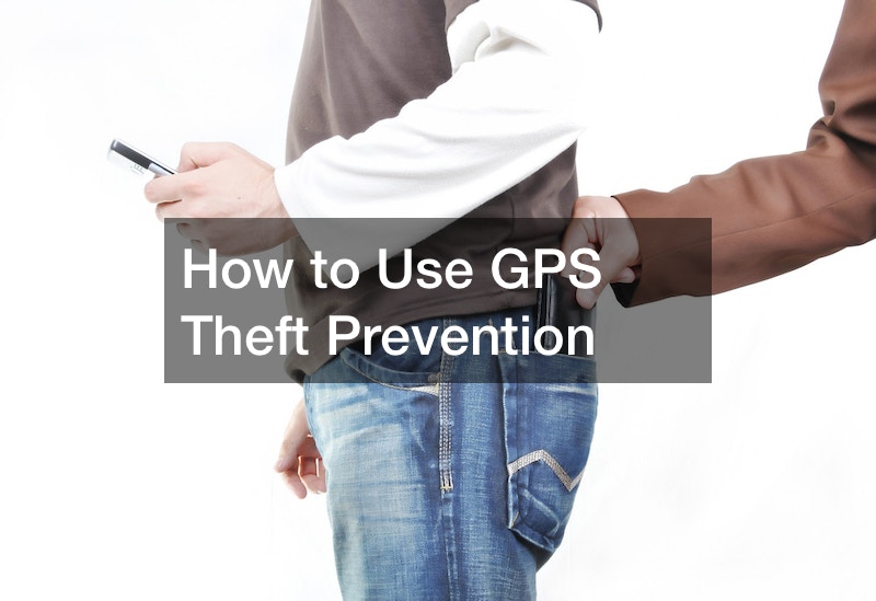 How to Use GPS Theft Prevention