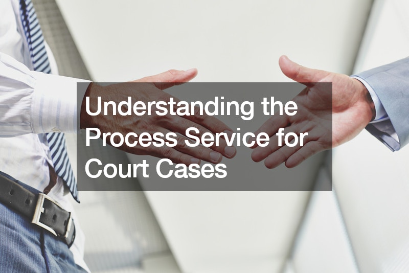 Understanding the Process Service for Court Cases