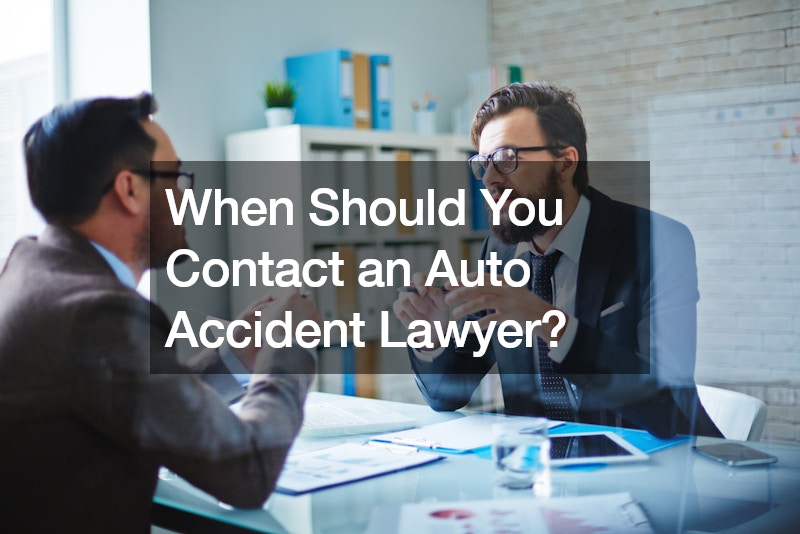 When Should You Contact an Auto Accident Lawyer?