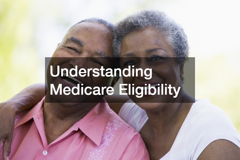 Understanding Medicare Eligibility