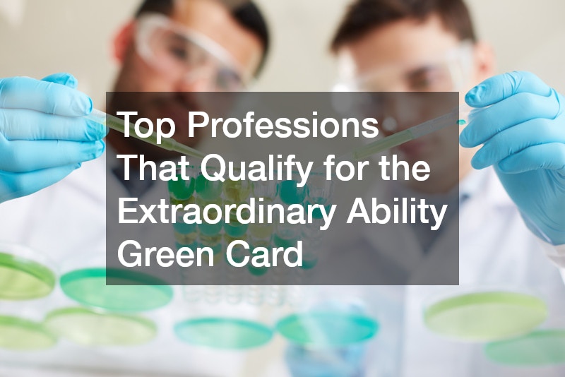 Top Professions That Qualify for the Extraordinary Ability Green Card
